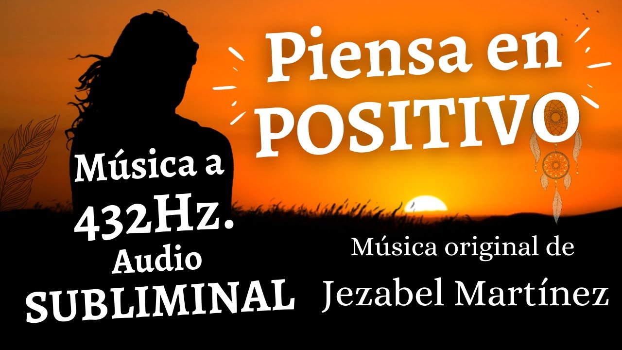432Hz. Music | PIENSA EN POSITIVO | Ley de Atracción | Música de meditación |  (Jezabel Martinez)