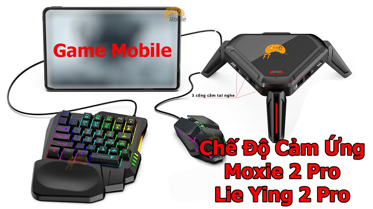 Chế độ cảm ứng của Moxie 2 Pro và Lie Ying 2 Pro chơi game mobile bàn phím và chuột Android