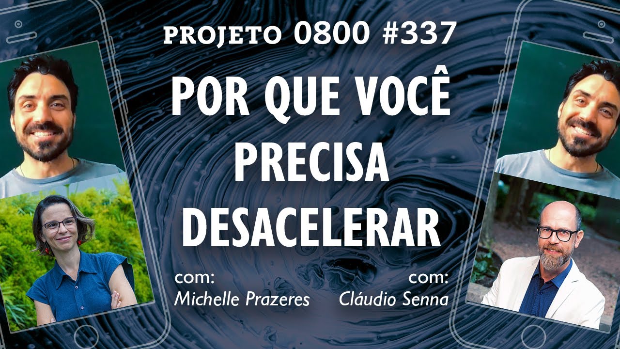 POR QUE VOCÊ PRECISA DESACELERAR | Projeto 0800 #337
