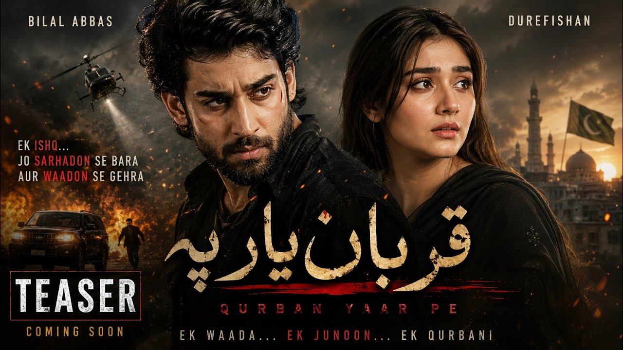 Qurban Yaar Pe | Teaser | Bilal Abbas, Durefishan | New Drama 2026 