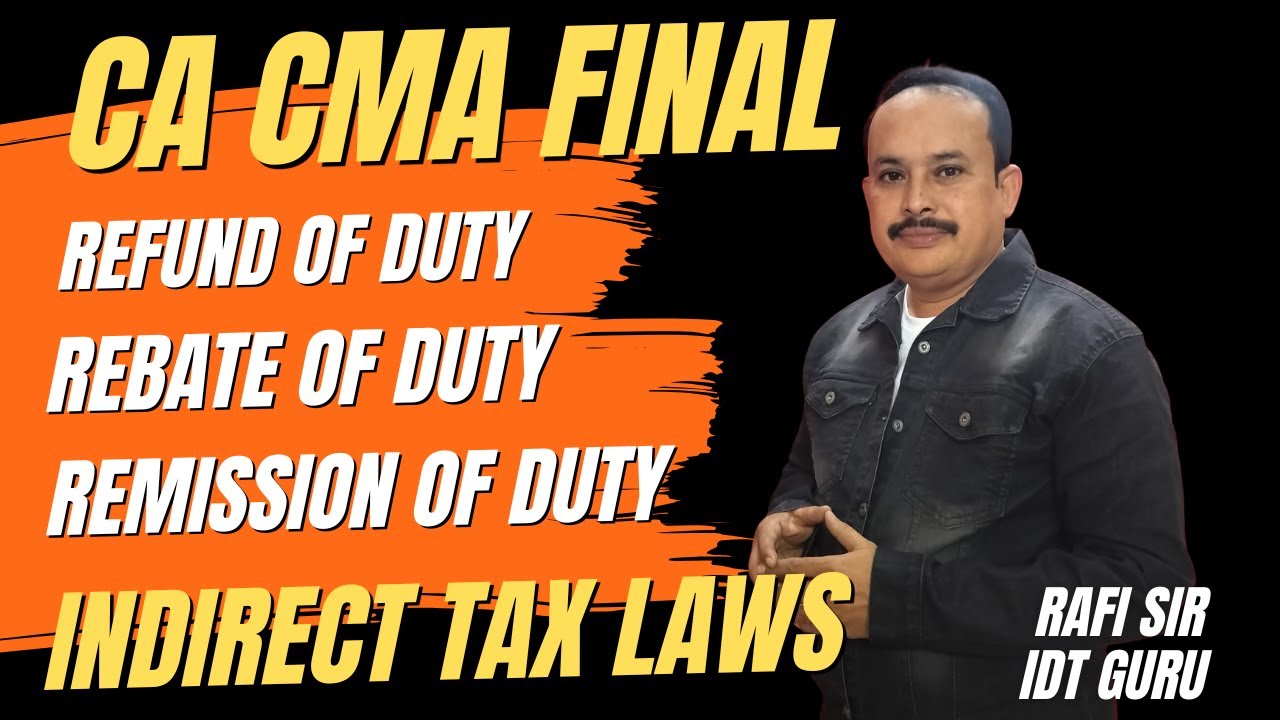 REFUND OF DUTY REBATE OF DUTY REMISSION OF DUTY | INDIRECT TAX LAWS |  #cafinal #cmafinal #cs #idt