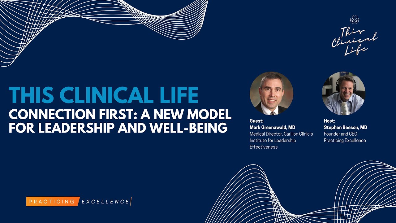 Connection First: A New Model for Leadership and Well-Being with Mark Greenawald, MD