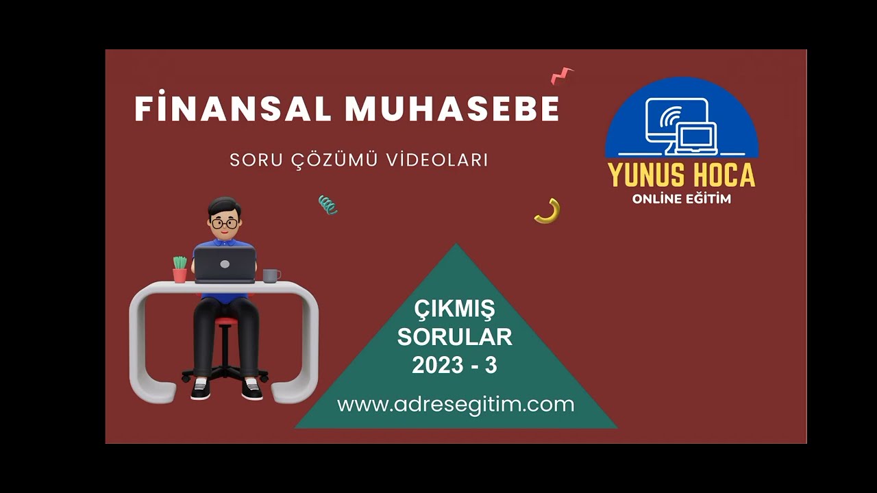 SGS 2023 -3 ÇIKMIŞ SORULAR FİNANSAL MUHASEBE ÇÖZÜMLERİ