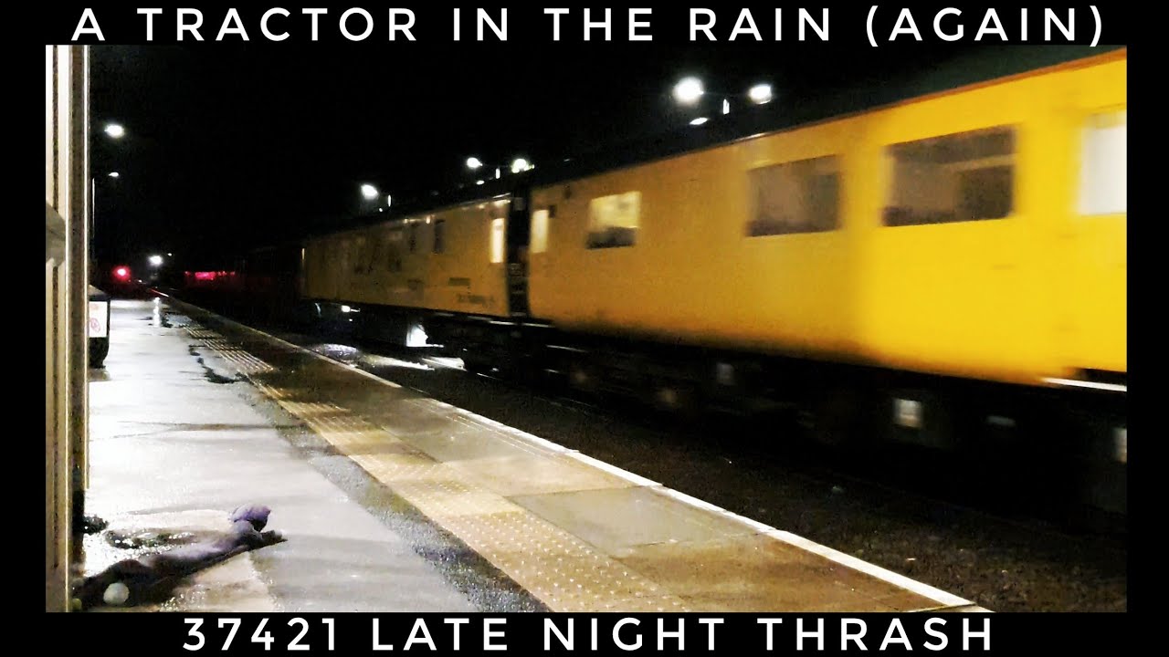 A TRACTOR IN THE RAIN, NR CLASS 37 37421 LATE NIGHT THRASH AT BLYTHE BRIDGE 27.2.26