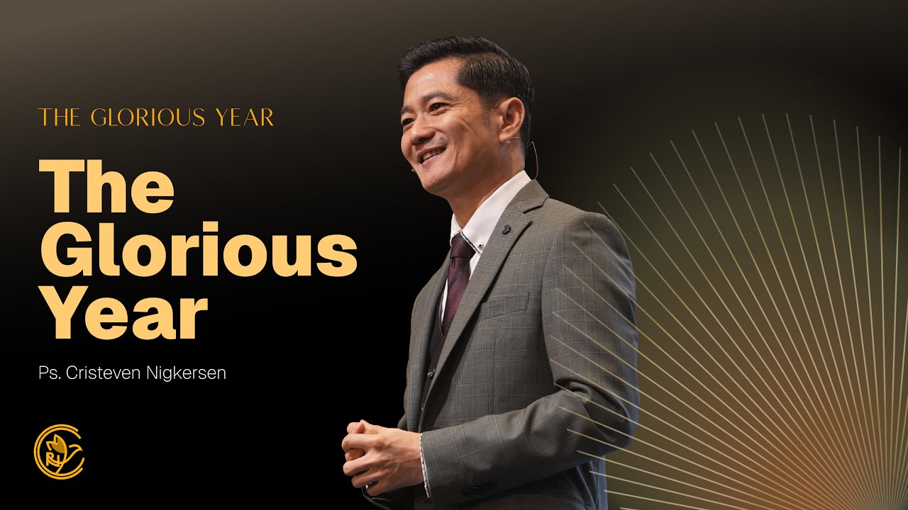 The Glorious Year | The Glorious Year | Ps. Cristeven Nigkersen