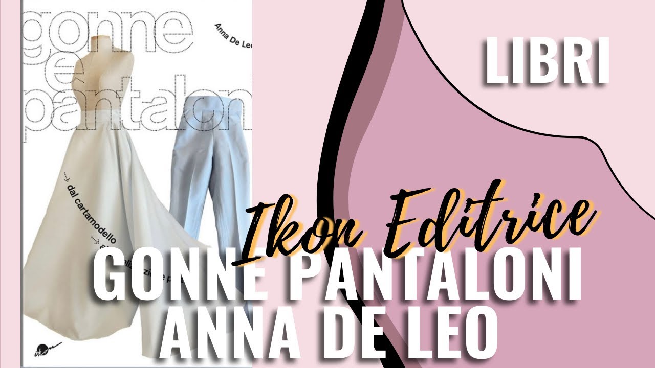 LIBRO GONNE PANTALONI di Anna De Leo | @ikoneditrice @cri.carpent