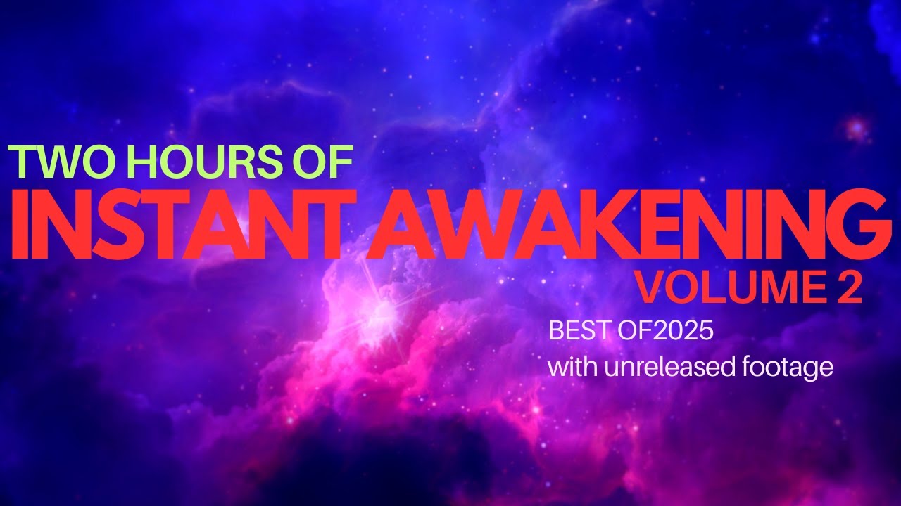 2 hours Instant Awakening  Volume 2  end of non-duality spirituality seeking  #nonduality #awakening