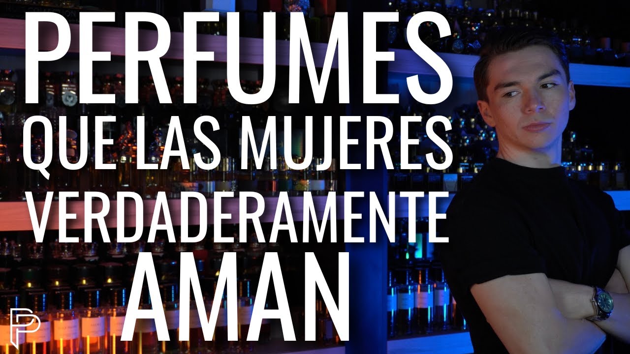 PERFUMES QUE LAS MUJERES VERDADERAMENTE AMAN!!! // PP