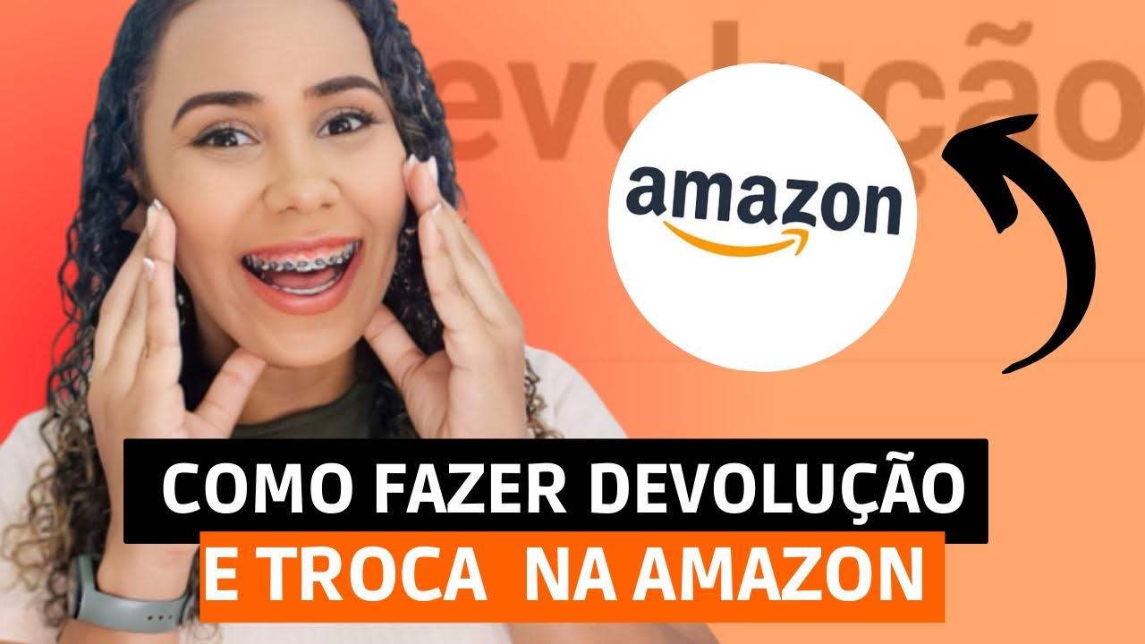 COMO FAZER UMA DEVOLU&Ccedil;&Atilde;O OU TROCA NA AMAZON
