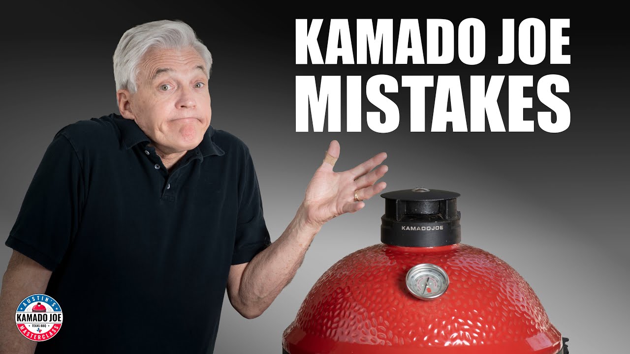Kamado Joe 101: 12 Mistakes New Grill Owners Make
