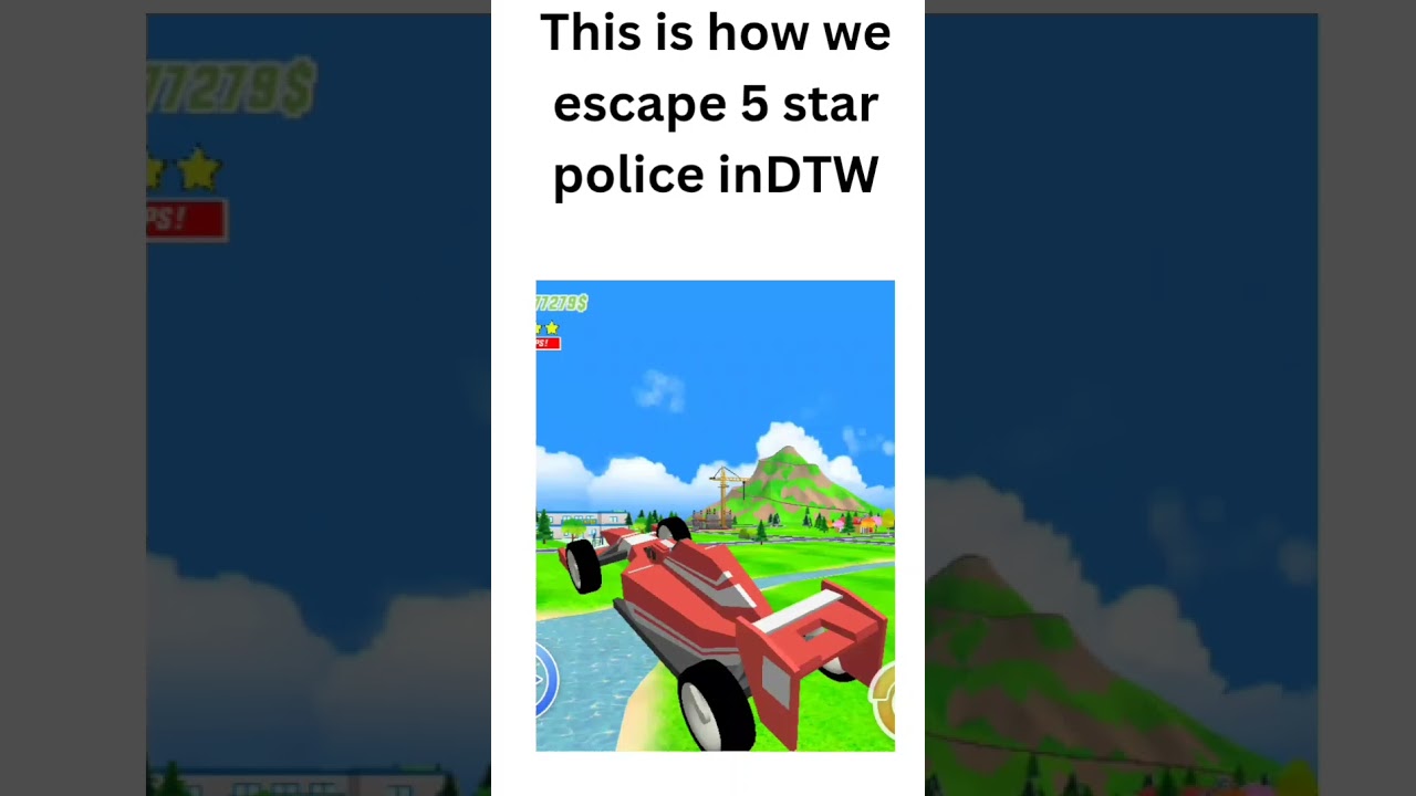 this how we can escape 5 star police inDTW 