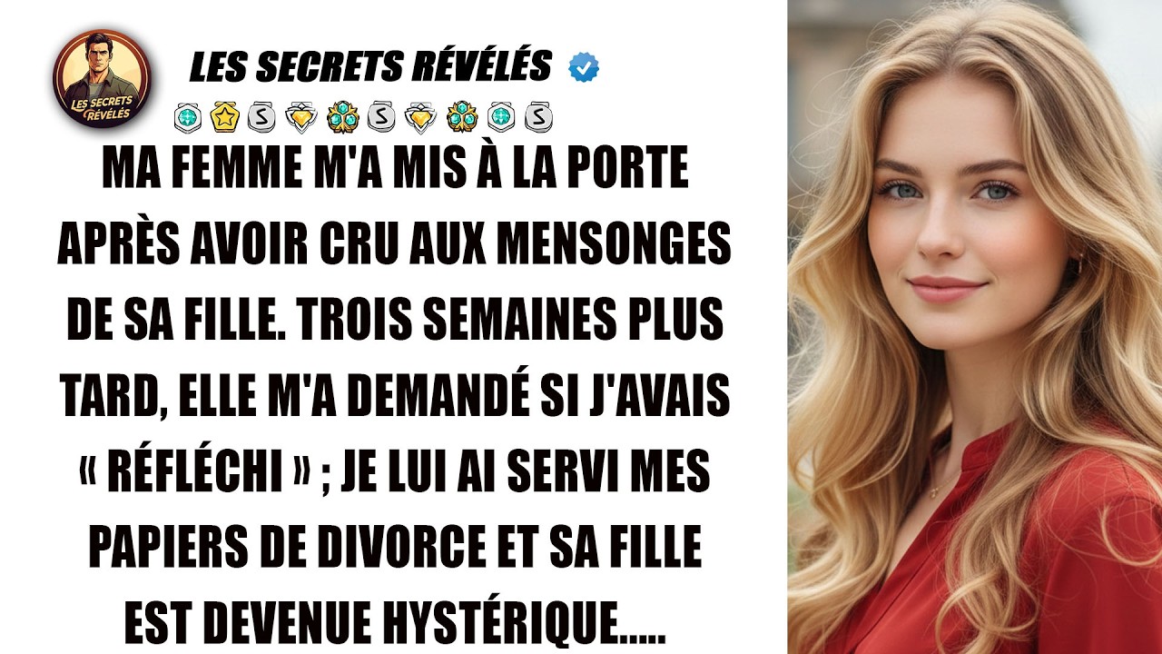 Ma femme m'a chassé pour les mensonges de sa fille. Elle me supplie 3 semaines après.