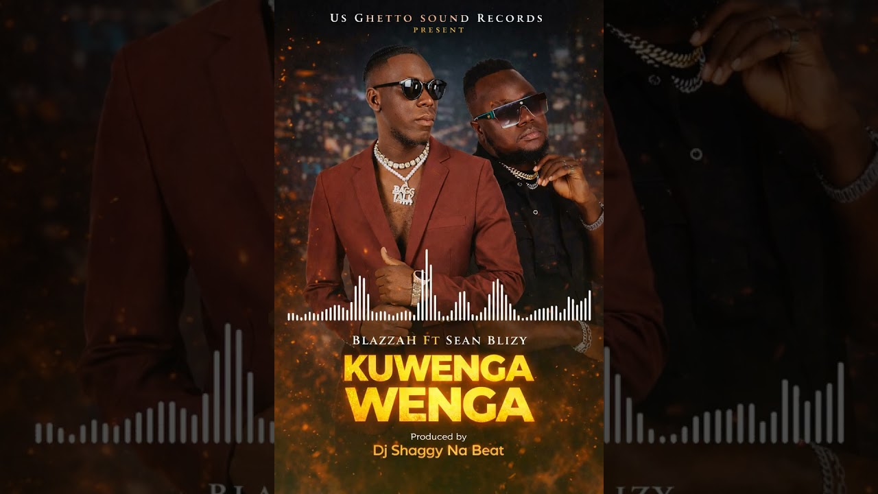 KUWENGA WENGA-Blazzah Ft Sean Blizzy_-(officiaAudio)