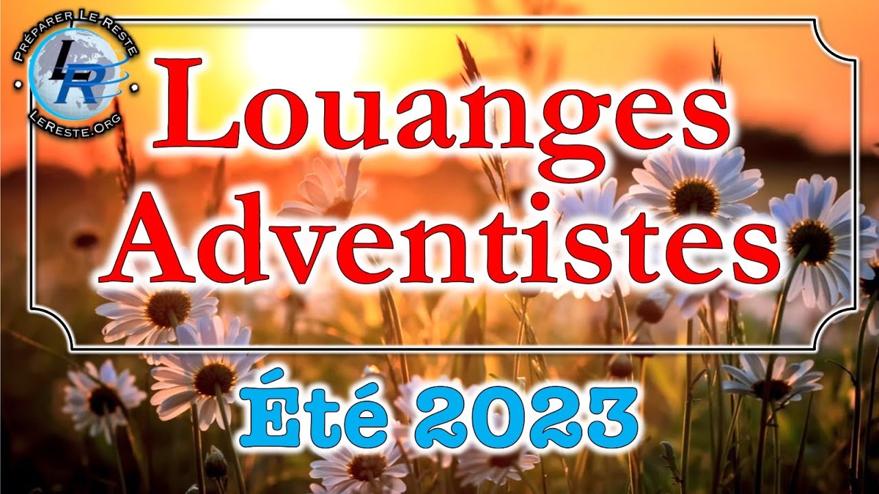 Louanges Adventistes &Eacute;t&eacute; 2023 ( 