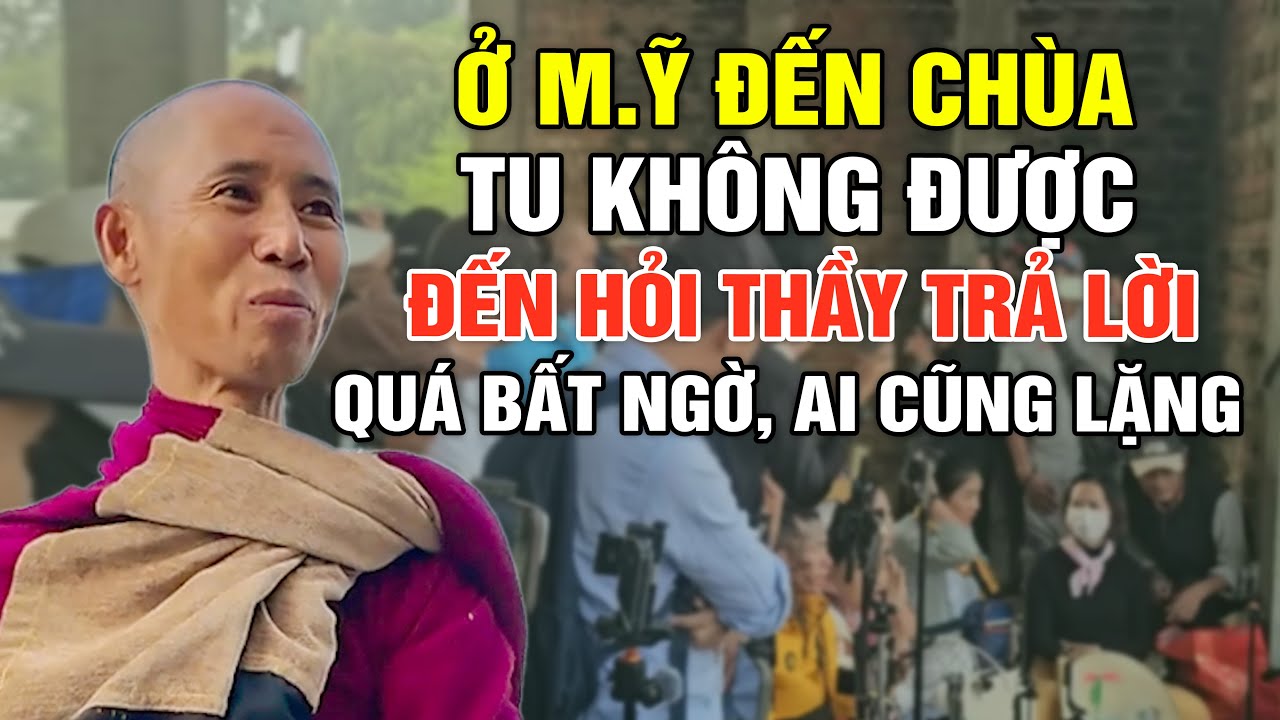 Ở M.ỹ Đến Chùa Tu K.hông Được Đến Hỏi Thầy Minh Tuệ Trả Lời Quá Bất Ngờ - Ai Cũng Lặng #ThayMinhTue