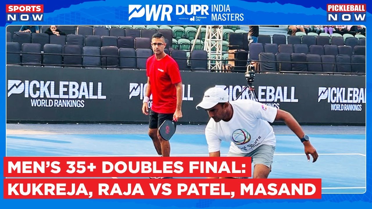 PWR DUPR India Masters: Men's 35+ Doubles Final: Kukreja & Raja Triumph Over Patel & Masand
