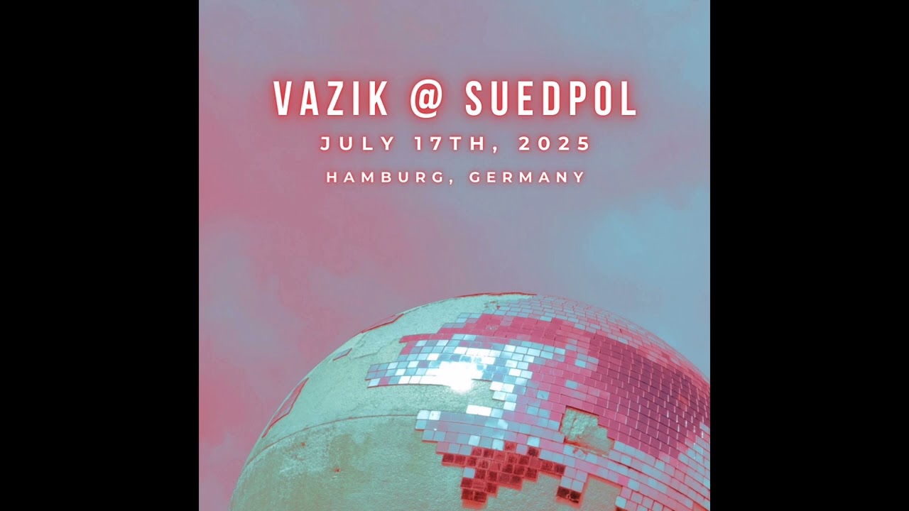 Vazik @ Suedpol (July 17h, 2025)