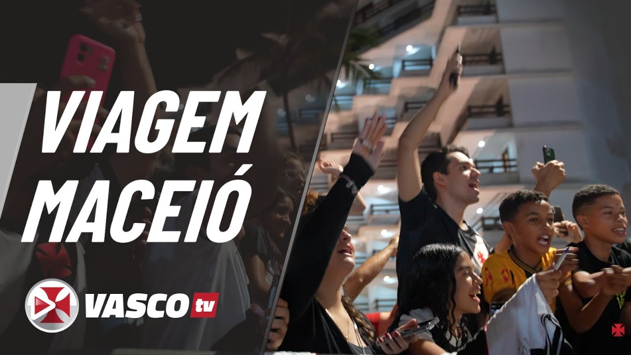 VIAGEM MACEIÓ | VASCOTV