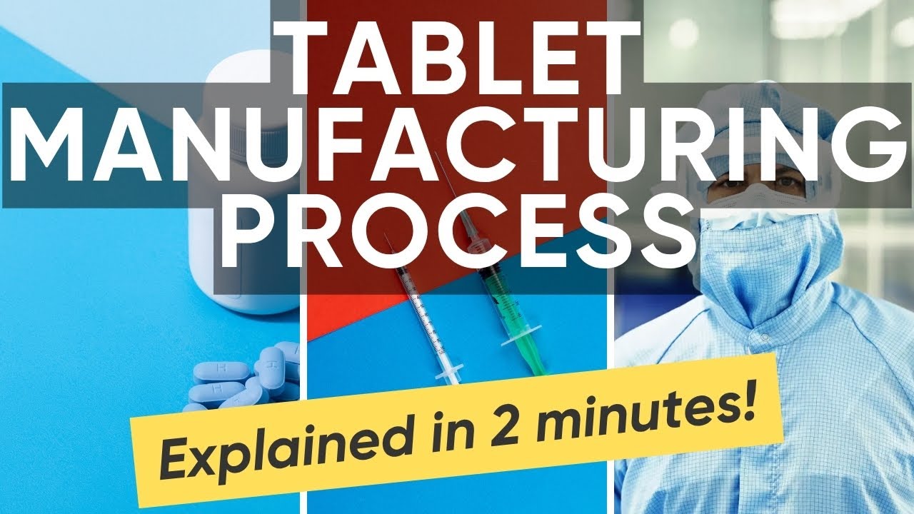 Tablet Manufacturing Process Explained