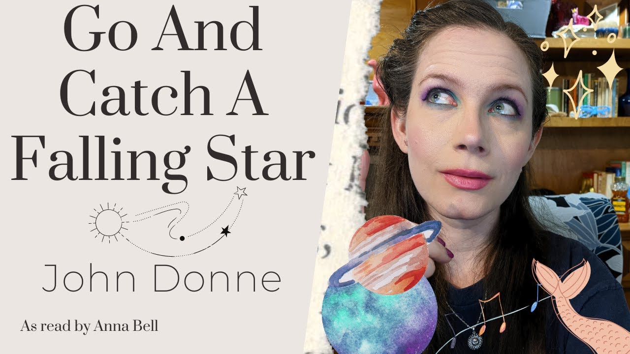Go And Catch A Falling Star (Song) by John Donne || Poetry Reading & Analysis