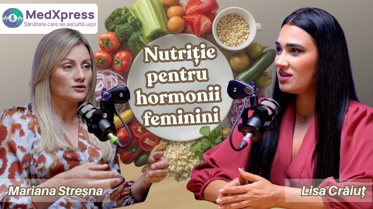 Episodul 5 | Nutriție pentru hormonii feminini
