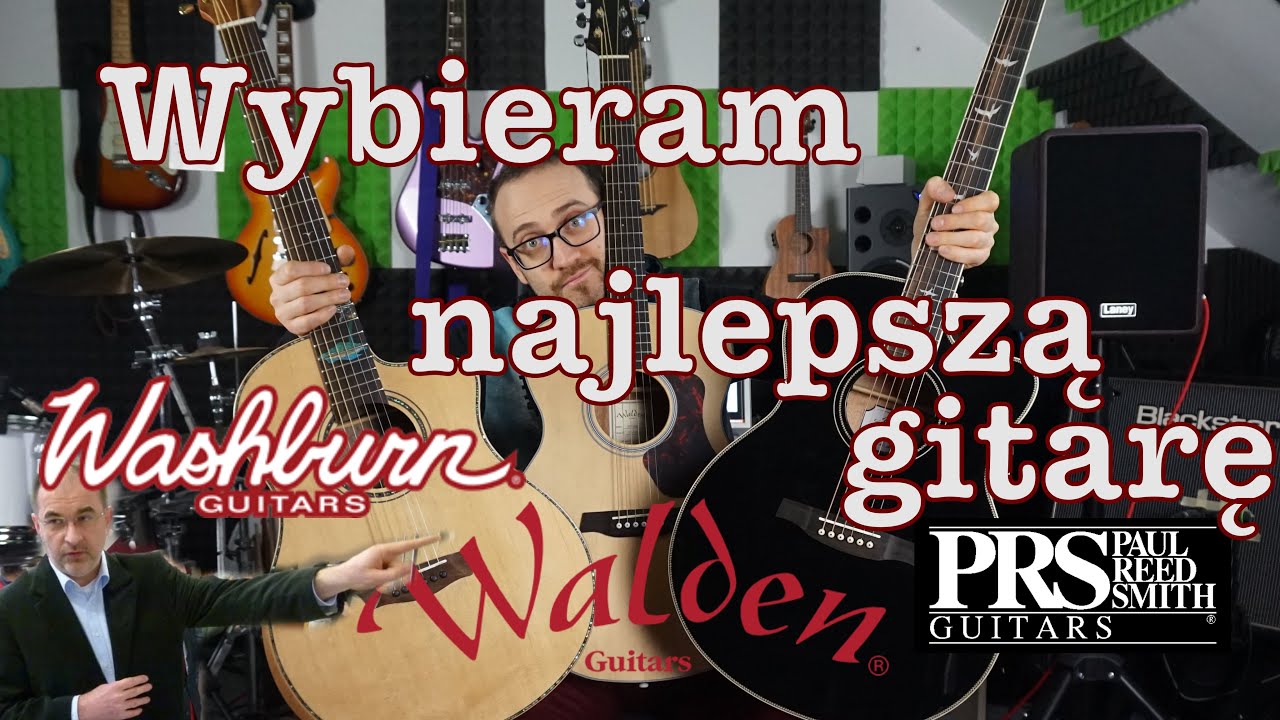 Wybieram akustyka dla jednego w WAS! Washburn, Walden VS. PRS !!! (Gościnnie Romuald Erenc)