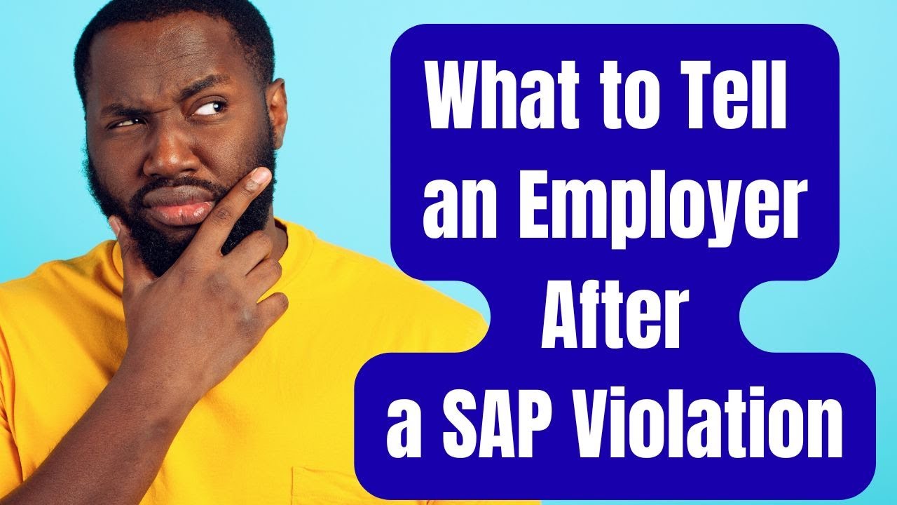 How to Explain a SAP Violation to a New Employer (CDL Drivers)