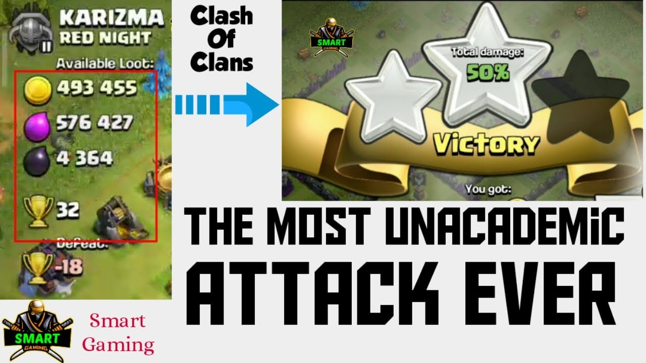 The Most Unacademic Attack in the history of Clash Of Clans || Supercell || Smart Gaming