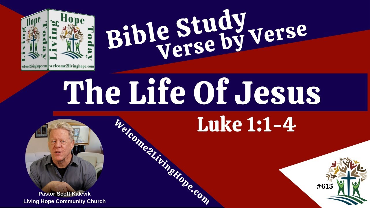 The Life Of Jesus!  - Luke 1:1-4 -  Living Hope Today