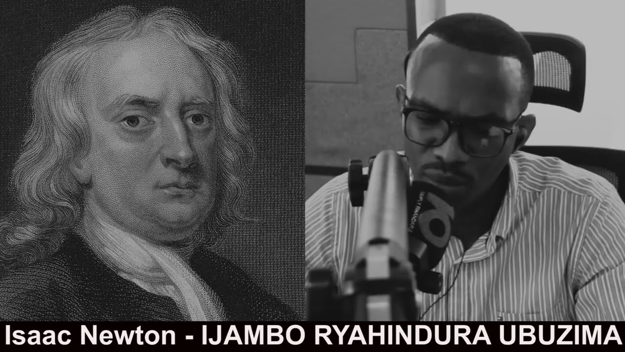 Isaac Newton (EXTRA) - IJAMBO RYAHINDURA UBUZIMA EP613