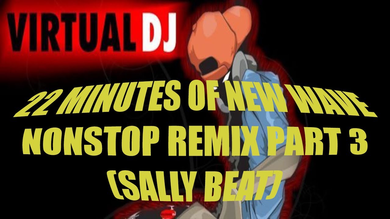 New wave Part 3 nonstop Remix (Sally Beat)