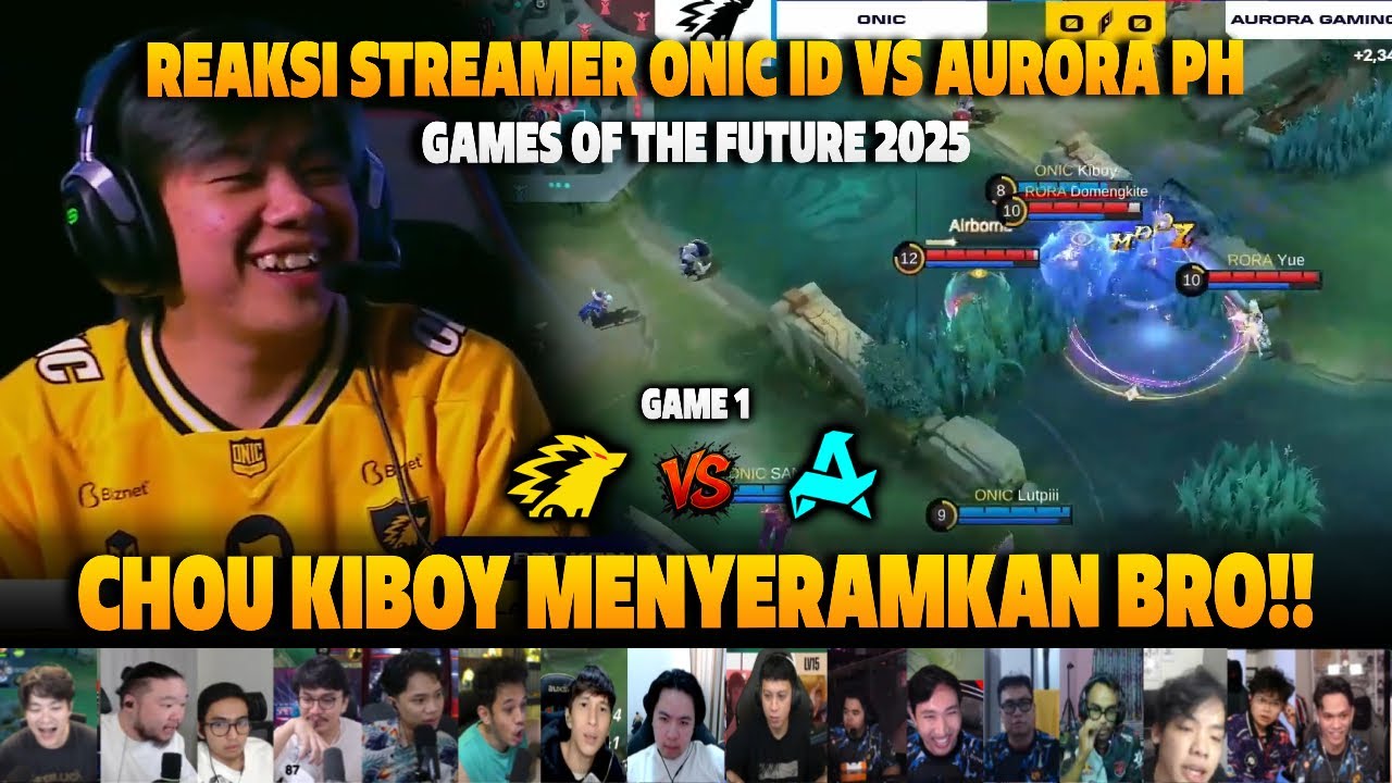 CHOU KIBOY MENYERAMKAN BRO❗REAKSI STREAMER GAMES OF FUTURE ONIC ID VS AURORA PH | GAME 1