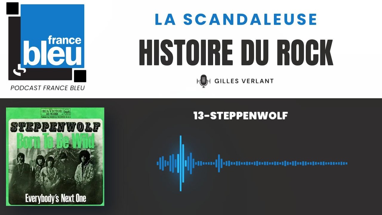La Scandaleuse Histoire du Rock - Episode 013 Steppenwolf - Born To Be Wild (1968)