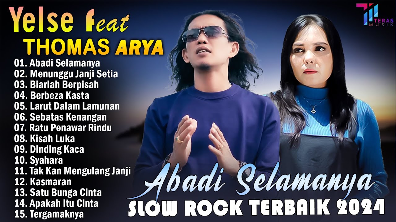 THOMAS ARYA FEAT YELSE FULL ALBUM TERBAIK 2024 ~ SLOW ROCK TERPOPULER 2024