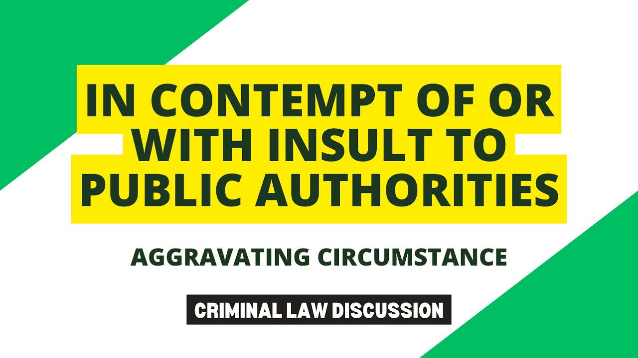 Contempt or Insult to Public Authorities - Aggravating Circumstances | Criminal Law Discussions