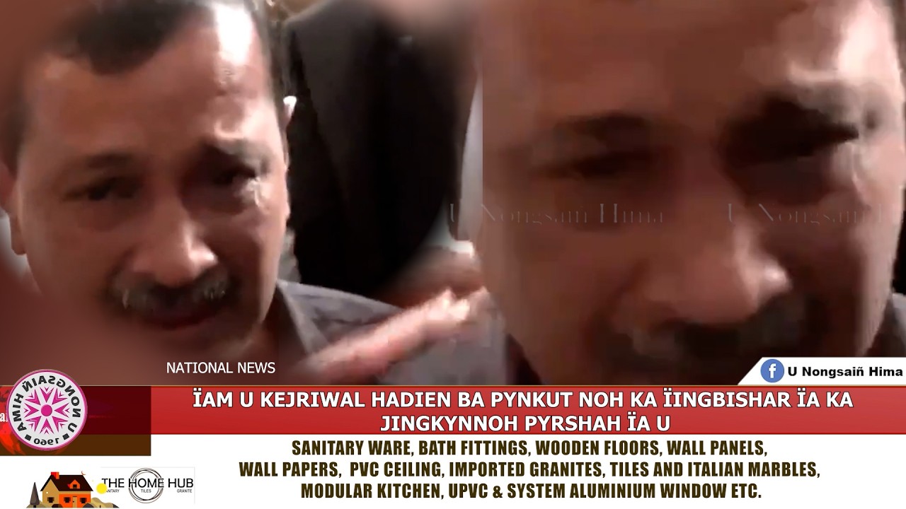 ÏAM U KEJRIWAL HADIEN BA PYNKUT NOH KA ÏINGBISHAR ÏA KA JINGKYNNOH PYRSHAH ÏA U