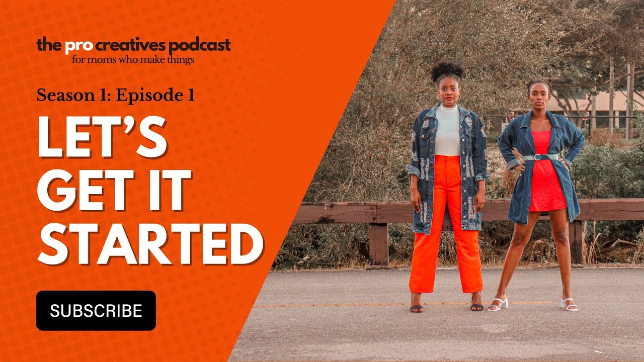 Episode 1: Let's Get It Started (An Intro To the ProCreatives Podcast)