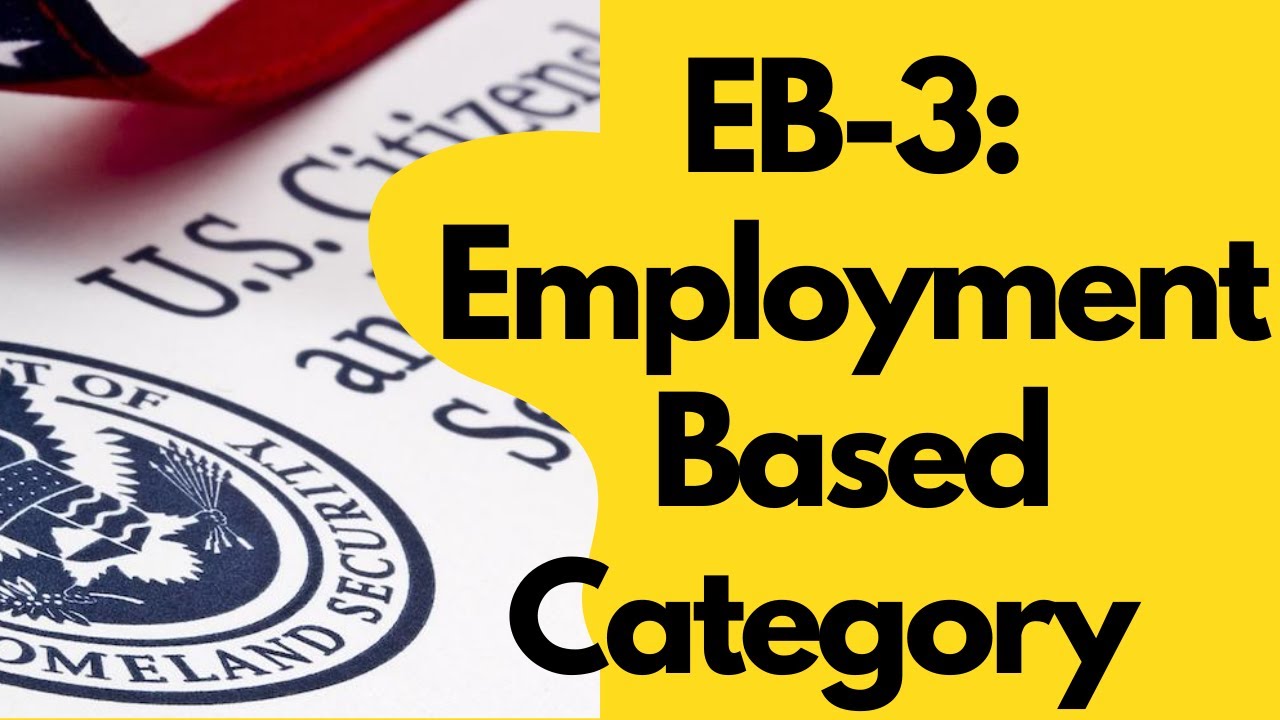 US Immigration Categories. EB-3: Employment Based Preference