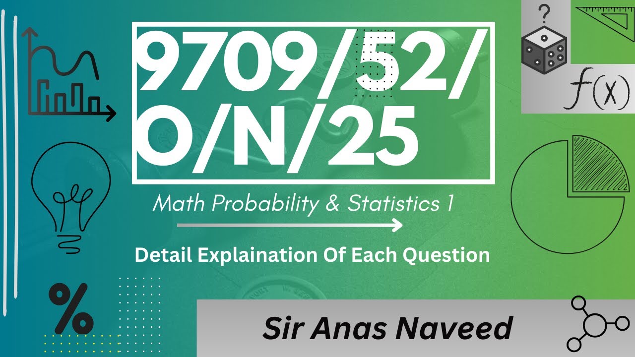 9709/52/O/N/25 [ S1 || Oct/Nov 2025 || AS-Level || Paper 5 || Probability & Statistics]