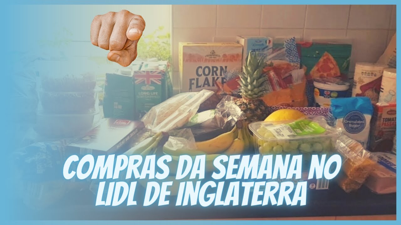 Compras da semana para 4 pessoas no lidl da inglaterra| toda semana sobe o preço