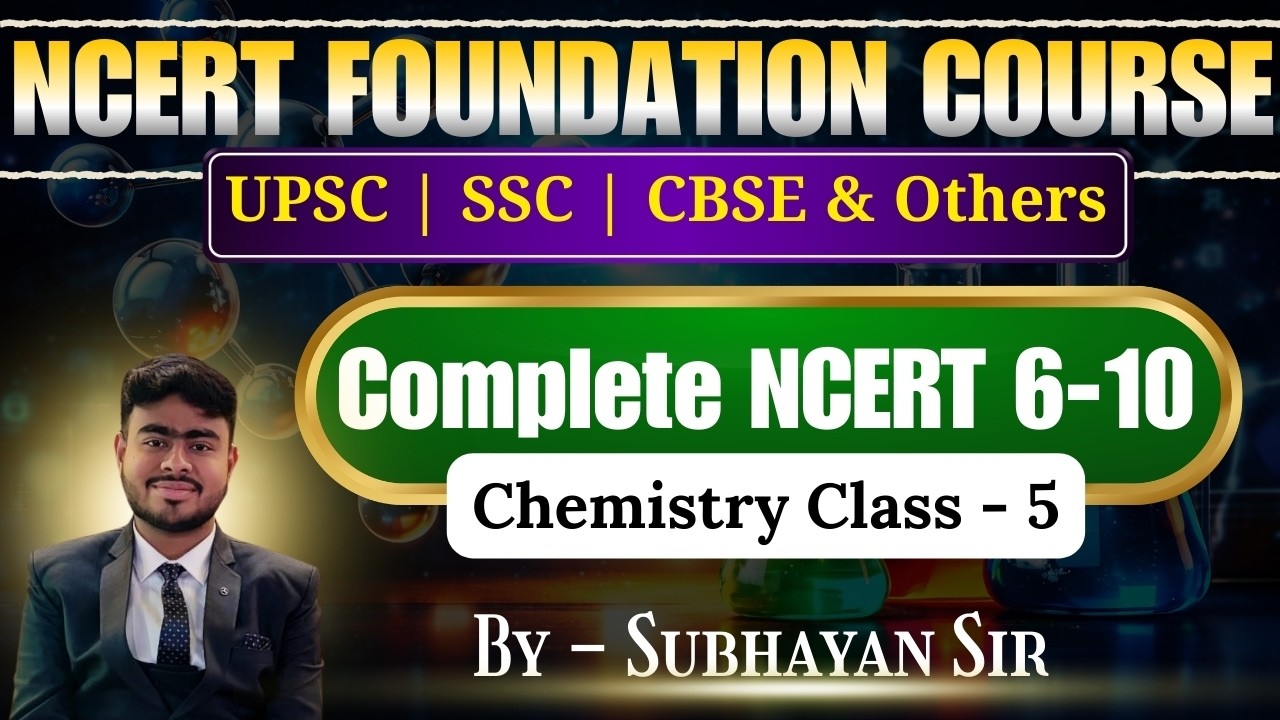 NCERT Foundation Course for UPSC & Others | NCERT 6-10 Complete series | NCERT Chemistry Class 5