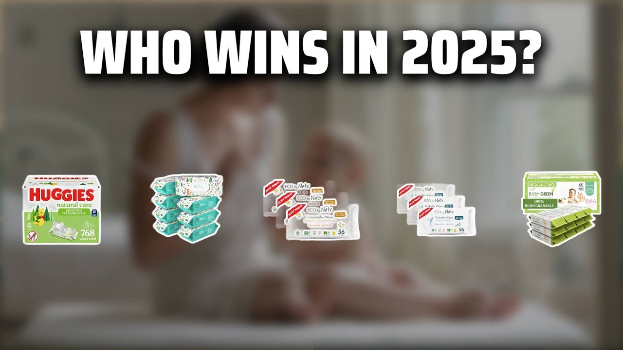 The Top 5 Best Natural Baby Wipes in 2025 - Must Watch Before Buying!