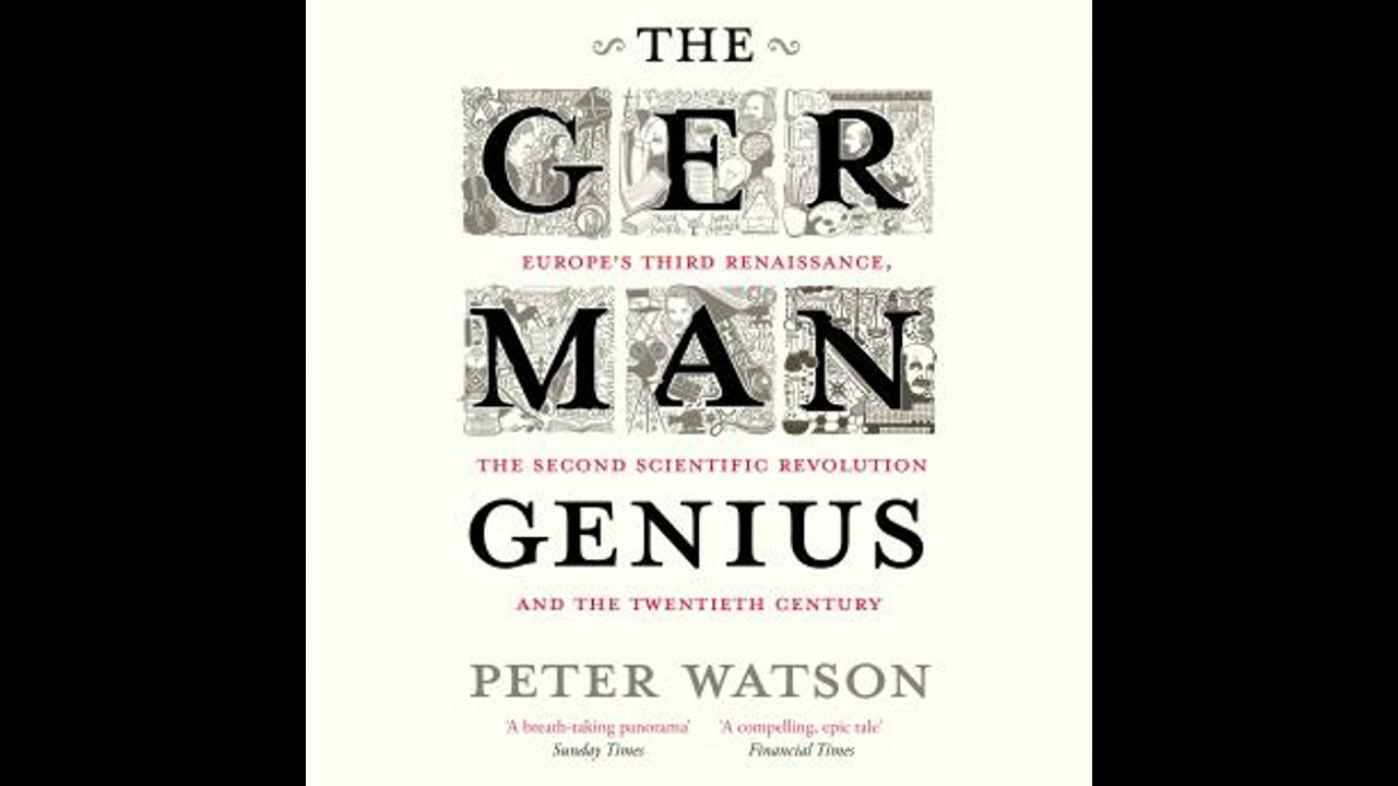 German Genius: Europe's Third Renaissance, the Second Scientific Revolution and the Twentieth