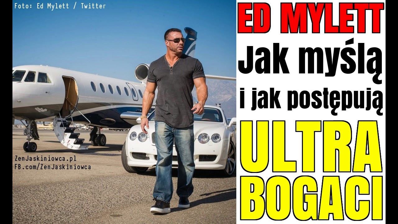 ED MYLETT jak myślą i jak postępują ultra-bogaci - Rafal Mazur ZenJaskiniowca.pl