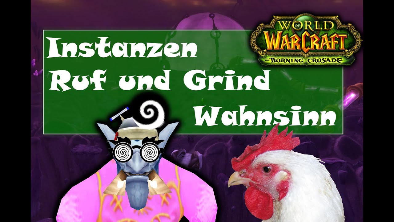 [WoW TBC] Ruf- und Grind-Wahnsinn in Instanzen - alles andere zum Leveln verboten?