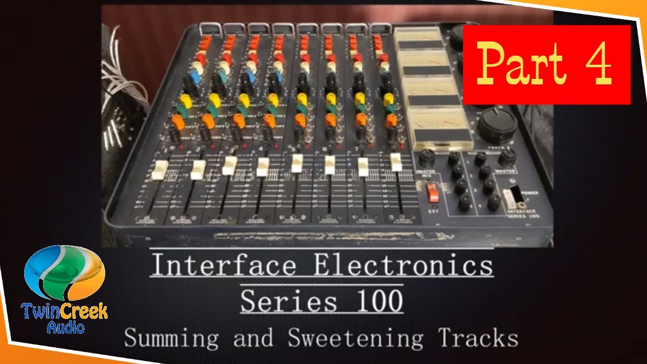Interface Electronics Series 100 Part 4 Summing and Sweetening