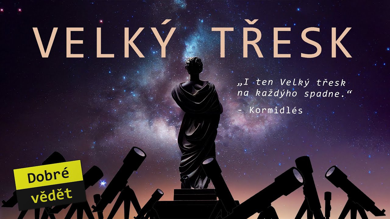 Velký třesk. Kde se vzal, tu se vzal...