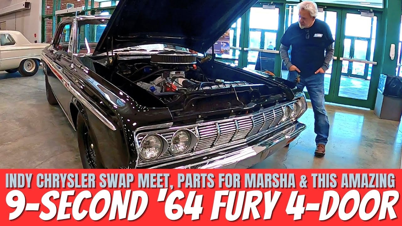 INDY's All-Chrysler Swap Meet, Parts for MARSHA & This Amazing 9-SECOND '64 Plymouth Fury 4-Door