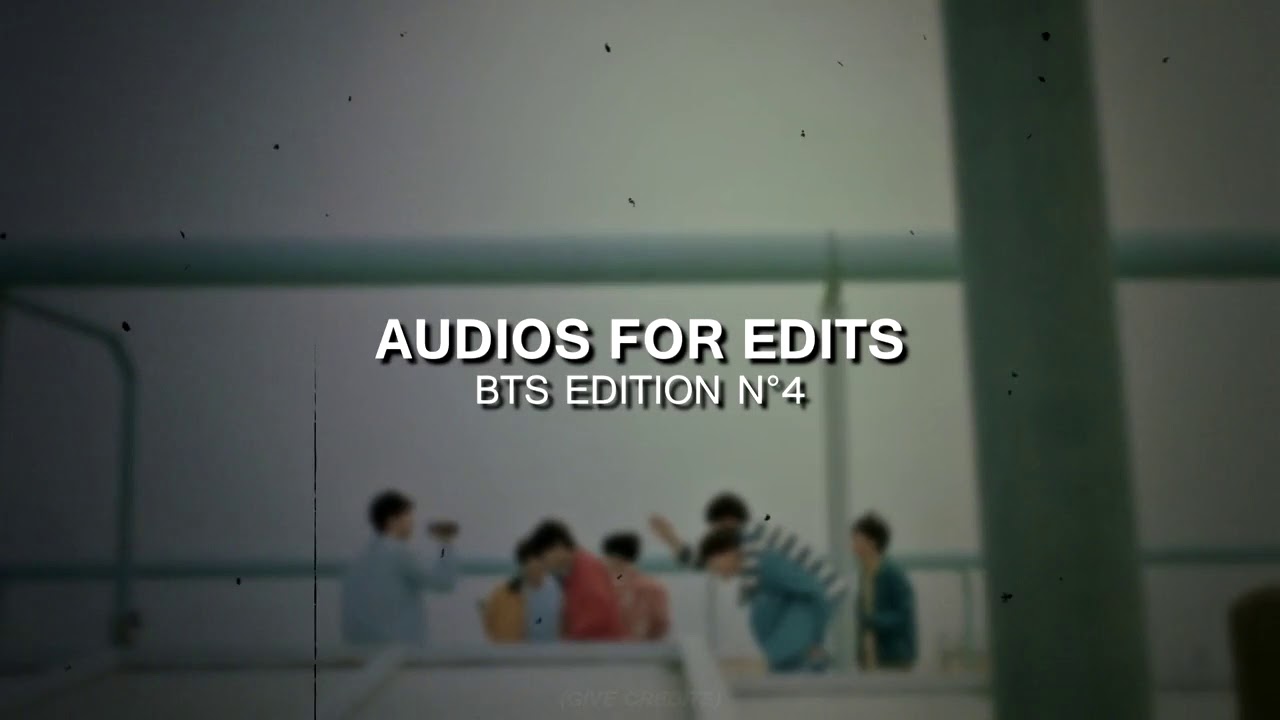 Audios For Edits (BTS Edition) #4