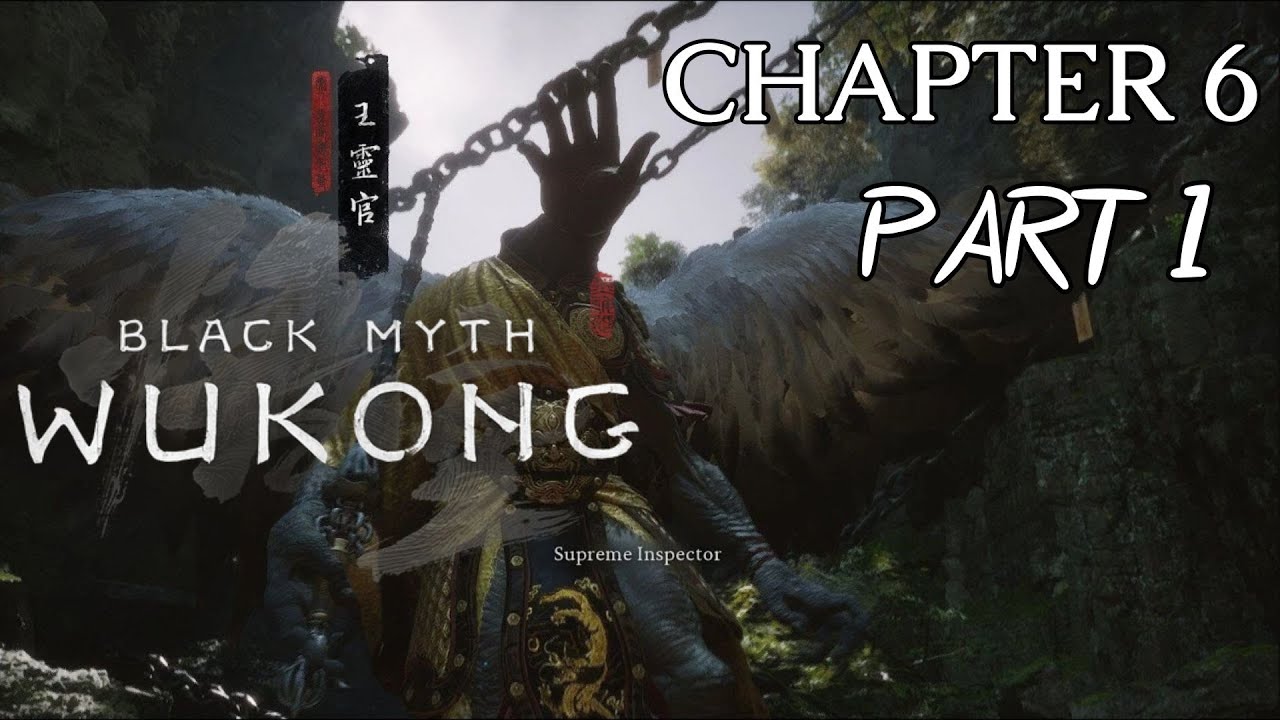 BLACK MYTH WUKONG Walkthrough Gameplay CHAPTER 6 - PART 1 - SUPREME INSPECTOR